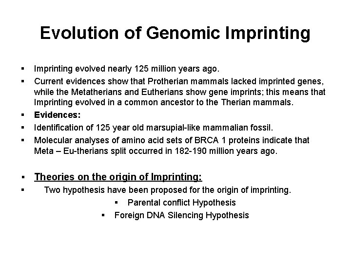 Evolution of Genomic Imprinting § § § § Imprinting evolved nearly 125 million years