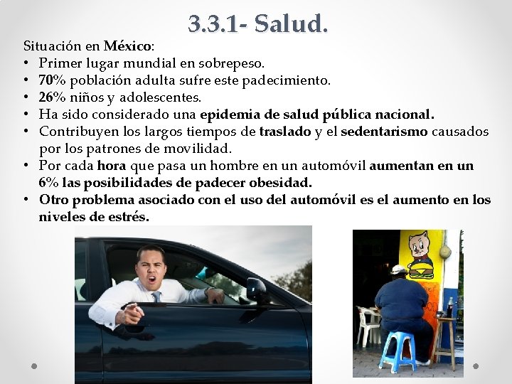 3. 3. 1 - Salud. Situación en México: • Primer lugar mundial en sobrepeso. 3. 3. 1 - Salud. Situación en México: • Primer lugar mundial en sobrepeso.