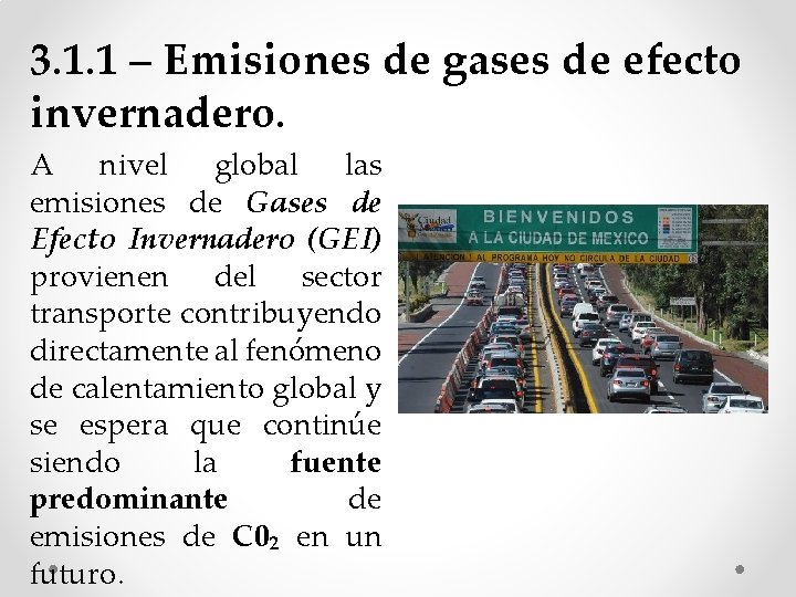 3. 1. 1 – Emisiones de gases de efecto invernadero. A nivel global las 3. 1. 1 – Emisiones de gases de efecto invernadero. A nivel global las