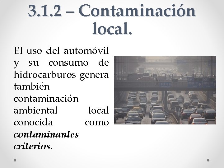 3. 1. 2 – Contaminación local. El uso del automóvil y su consumo de 3. 1. 2 – Contaminación local. El uso del automóvil y su consumo de