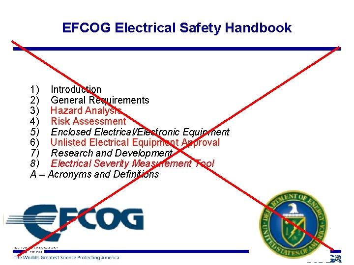 EFCOG Electrical Safety Handbook 1) Introduction 2) General Requirements 3) Hazard Analysis 4) Risk