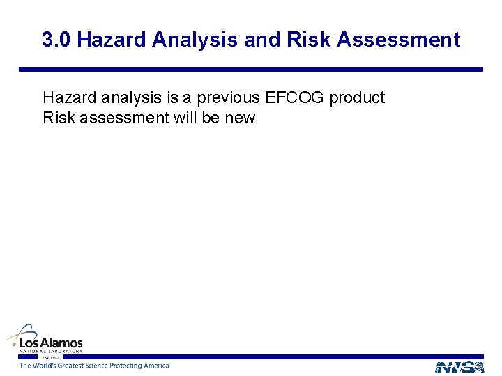 3. 0 Hazard Analysis and Risk Assessment Hazard analysis is a previous EFCOG product