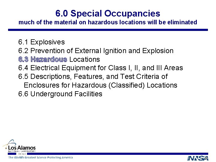 6. 0 Special Occupancies much of the material on hazardous locations will be eliminated