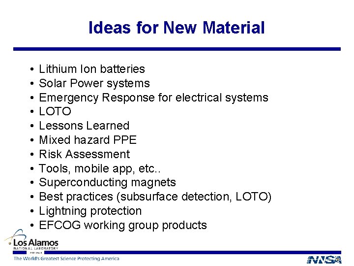 Ideas for New Material • • • Lithium Ion batteries Solar Power systems Emergency
