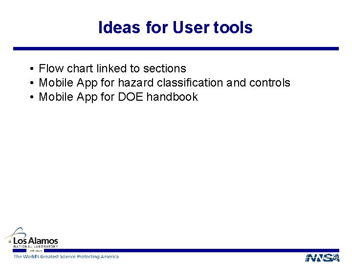 Ideas for User tools • Flow chart linked to sections • Mobile App for
