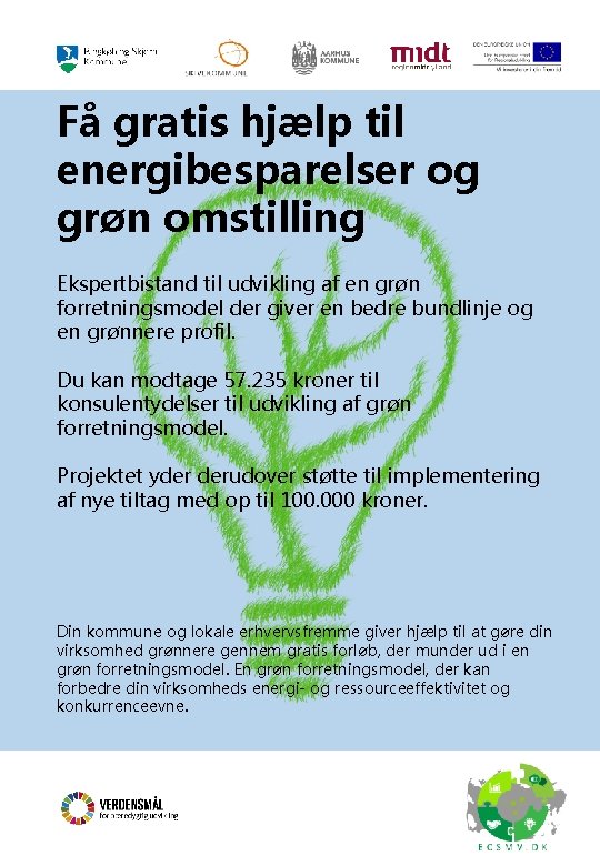 Få gratis hjælp til energibesparelser og grøn omstilling Ekspertbistand til udvikling af en grøn