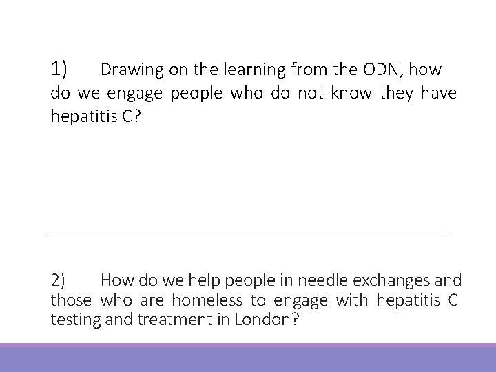 1) Drawing on the learning from the ODN, how do we engage people who