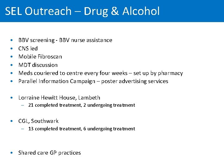 SEL Outreach – Drug & Alcohol • • • BBV screening - BBV nurse