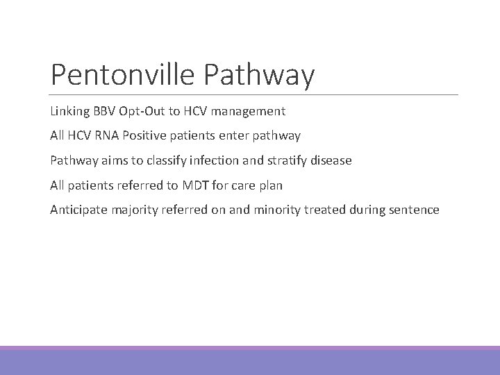 Pentonville Pathway Linking BBV Opt-Out to HCV management All HCV RNA Positive patients enter