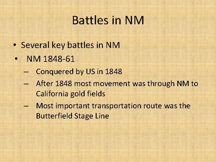 Battles in NM • Several key battles in NM • NM 1848 -61 –