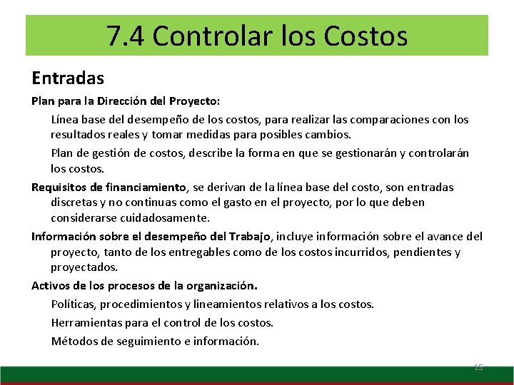 7. 4 Controlar los Costos Entradas Plan para la Dirección del Proyecto: Línea base