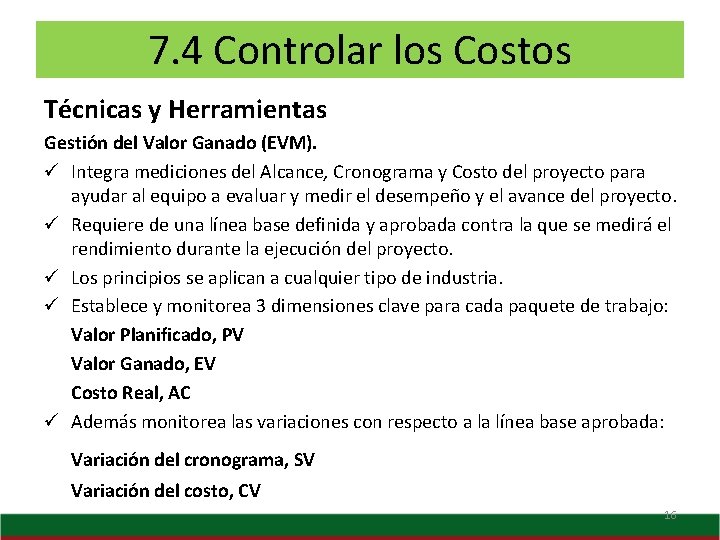 7. 4 Controlar los Costos Técnicas y Herramientas Gestión del Valor Ganado (EVM). ü