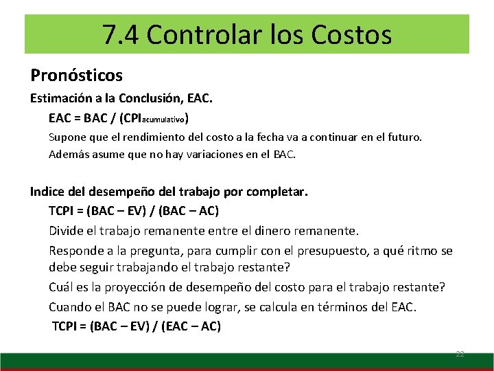 7. 4 Controlar los Costos Pronósticos Estimación a la Conclusión, EAC = BAC /