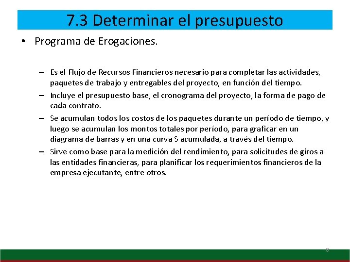 7. 3 Determinar el presupuesto • Programa de Erogaciones. – Es el Flujo de