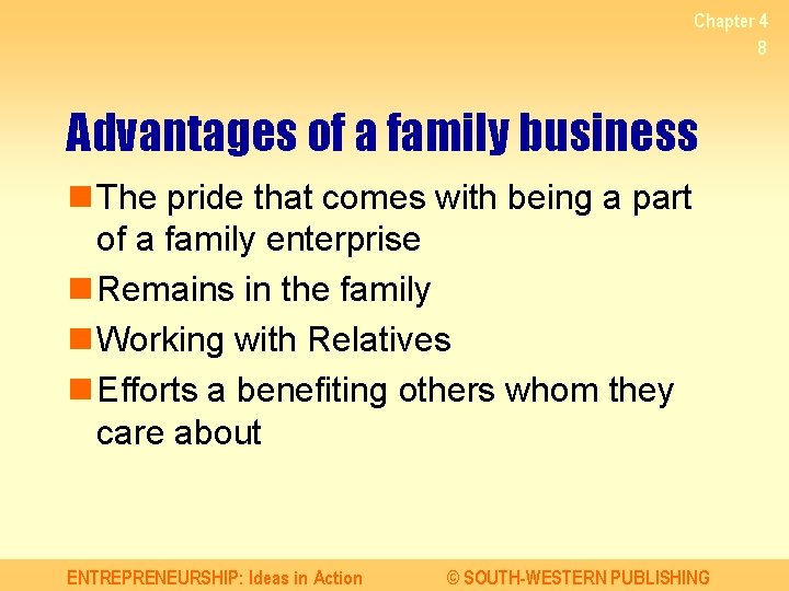 Chapter 4 8 Advantages of a family business n The pride that comes with