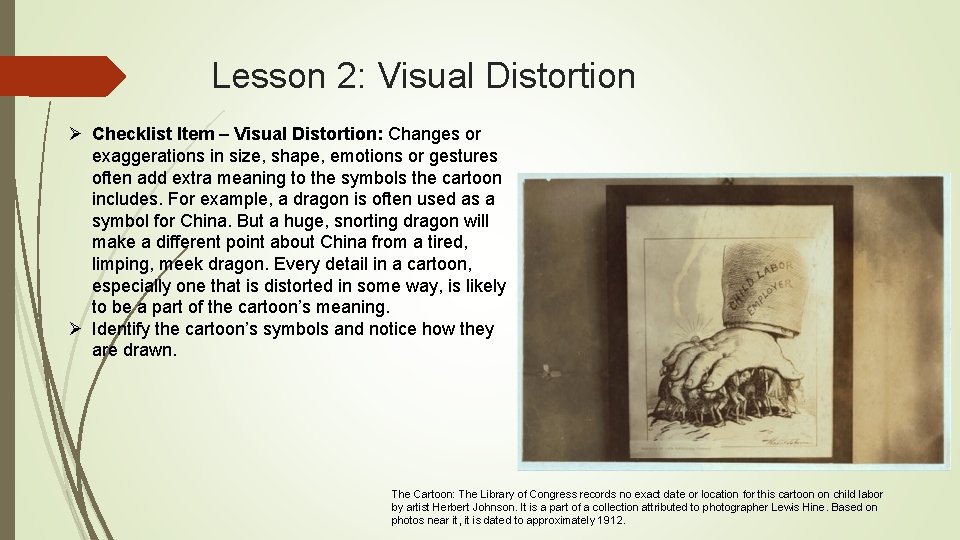 Lesson 2: Visual Distortion Ø Checklist Item – Visual Distortion: Changes or exaggerations in Lesson 2: Visual Distortion Ø Checklist Item – Visual Distortion: Changes or exaggerations in