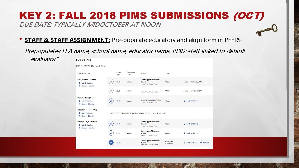 KEY 2: FALL 2018 PIMS SUBMISSIONS (OCT) DUE DATE: TYPICALLY MIDOCTOBER AT NOON •