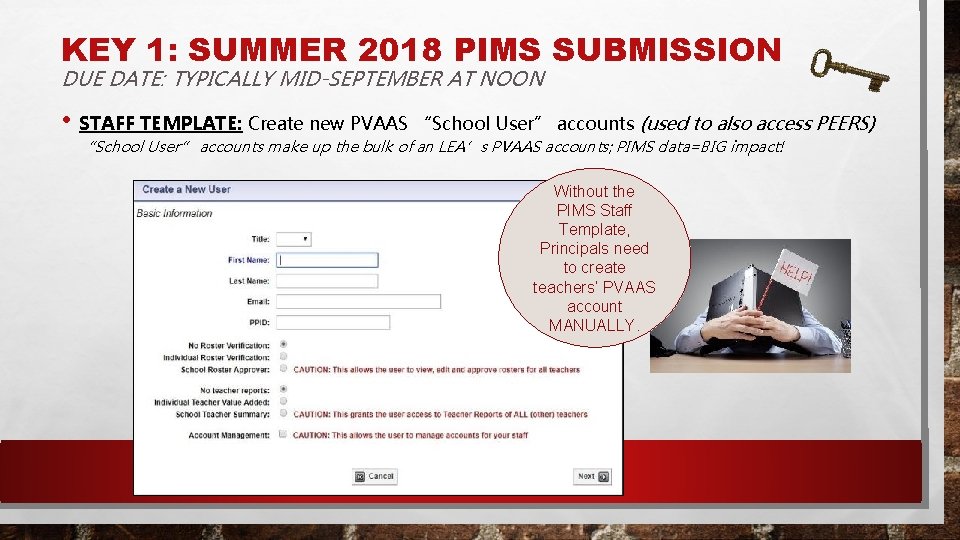 KEY 1: SUMMER 2018 PIMS SUBMISSION DUE DATE: TYPICALLY MID-SEPTEMBER AT NOON • STAFF