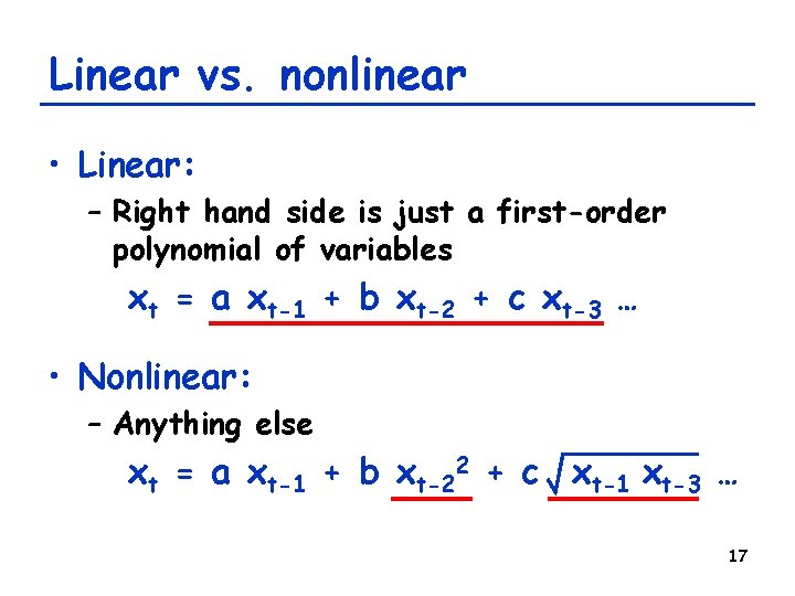Linear vs. nonlinear • Linear: – Right hand side is just a first-order polynomial Linear vs. nonlinear • Linear: – Right hand side is just a first-order polynomial