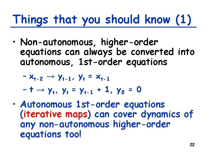 Things that you should know (1) • Non-autonomous, higher-order equations can always be converted Things that you should know (1) • Non-autonomous, higher-order equations can always be converted