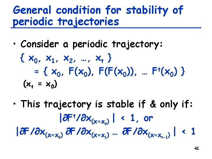 General condition for stability of periodic trajectories • Consider a periodic trajectory: { x General condition for stability of periodic trajectories • Consider a periodic trajectory: { x