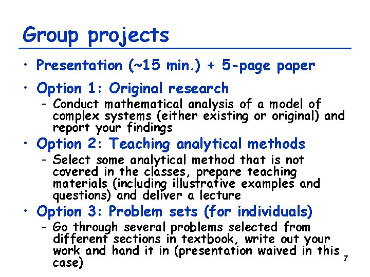 Group projects • Presentation (~15 min. ) + 5 -page paper • Option 1: Group projects • Presentation (~15 min. ) + 5 -page paper • Option 1: