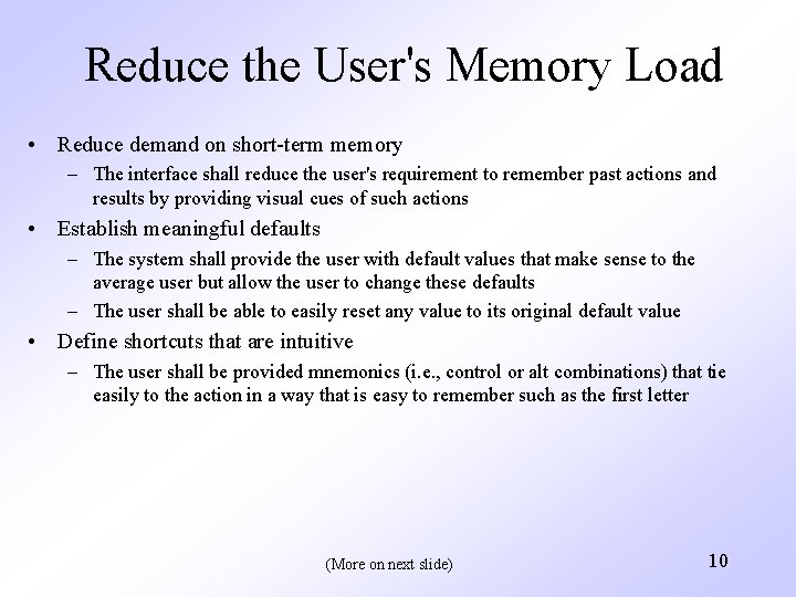 Reduce the User's Memory Load • Reduce demand on short-term memory – The interface