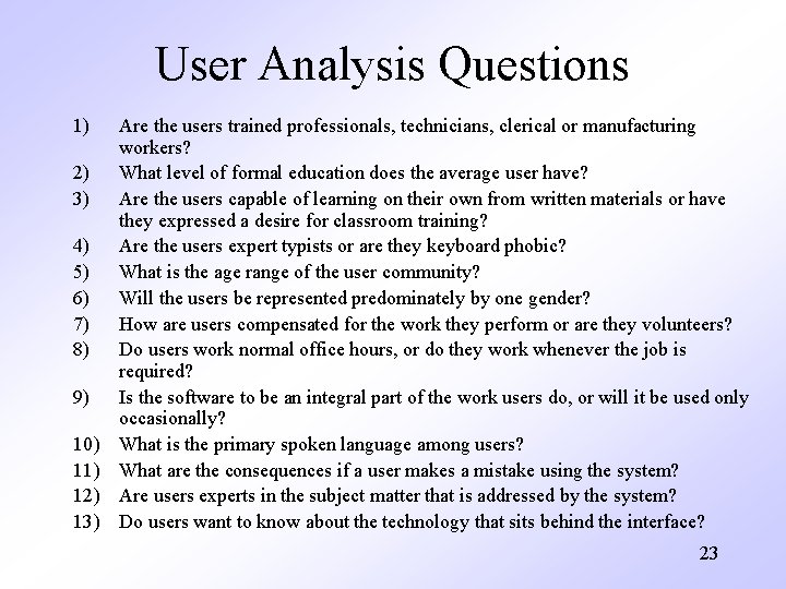 User Analysis Questions 1) 2) 3) 4) 5) 6) 7) 8) 9) 10) 11)