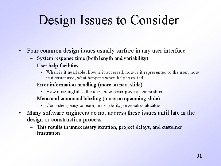 Design Issues to Consider • Four common design issues usually surface in any user