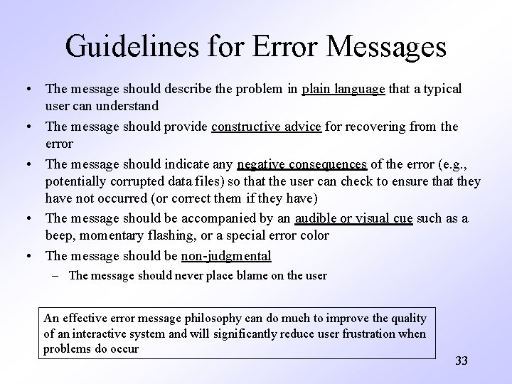 Guidelines for Error Messages • The message should describe the problem in plain language