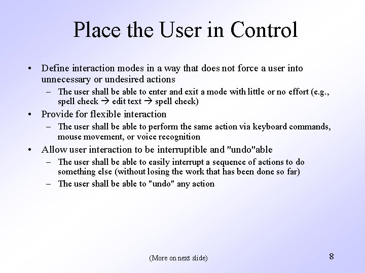 Place the User in Control • Define interaction modes in a way that does