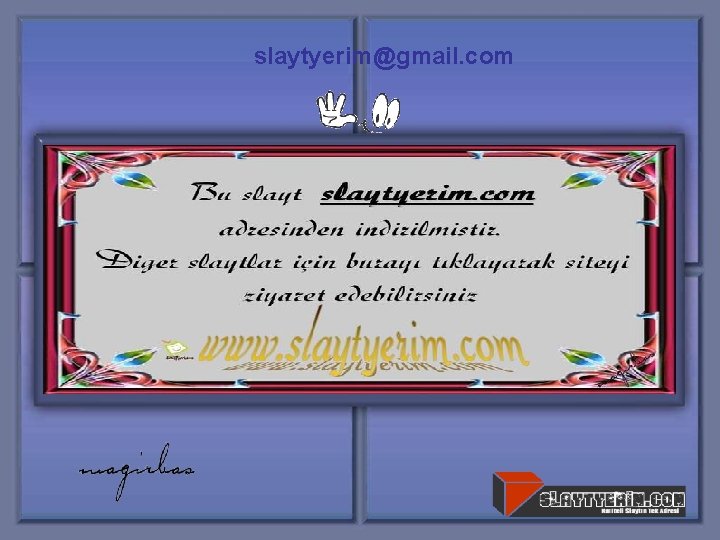 slaytyerim@gmail. com 