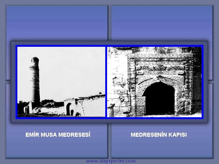 EMİR MUSA MEDRESESİ MEDRESENİN KAPISI www. slaytyerim. com 