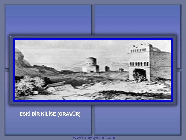 ESKİ BİR KİLİSE (GRAVÜR) www. slaytyerim. com 