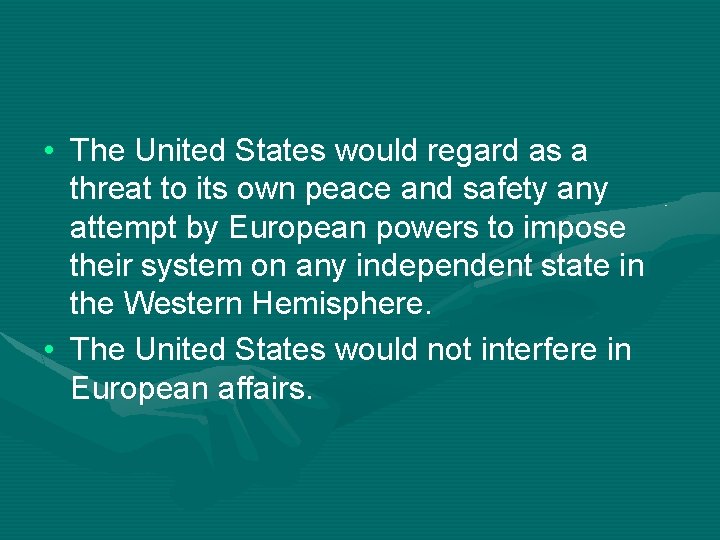  • The United States would regard as a threat to its own peace