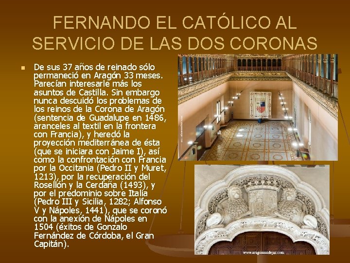 FERNANDO EL CATÓLICO AL SERVICIO DE LAS DOS CORONAS n De sus 37 años