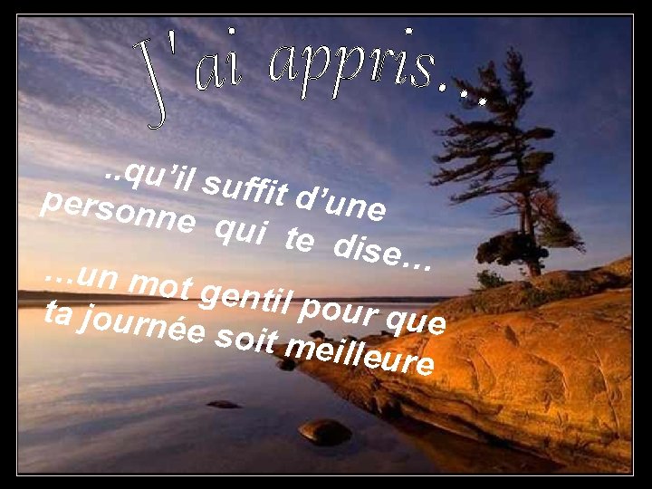 . . qu’il s uffit d’u person ne ne qui te dise … …un