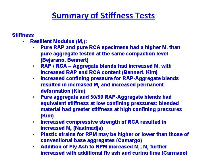 Summary of Stiffness Tests Stiffness • Resilient Modulus (Mr): • Pure RAP and pure