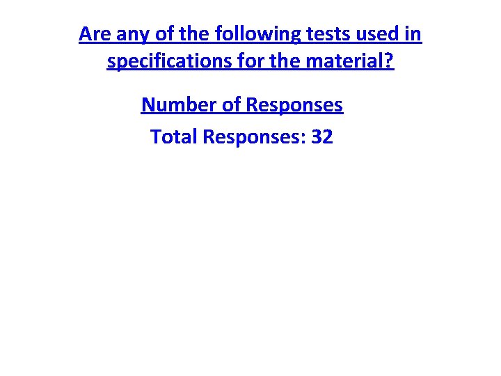 Are any of the following tests used in specifications for the material? Number of