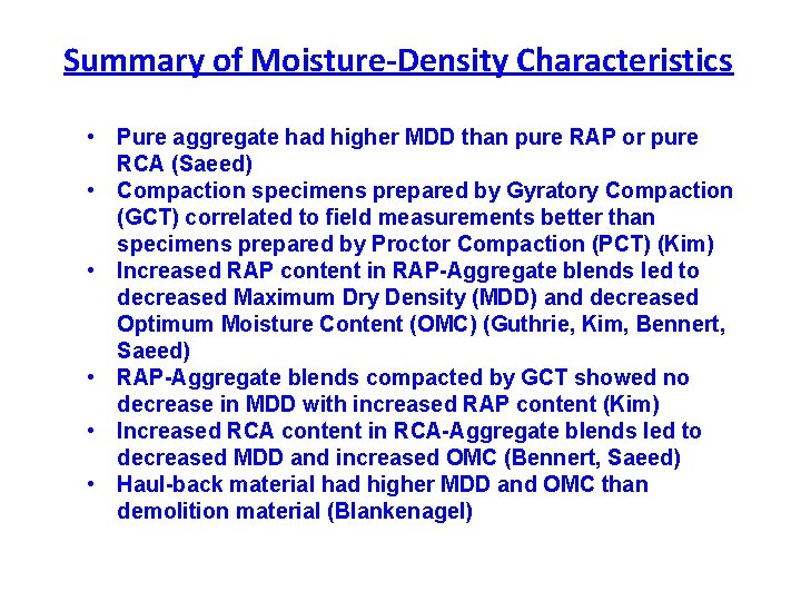 Summary of Moisture-Density Characteristics • Pure aggregate had higher MDD than pure RAP or