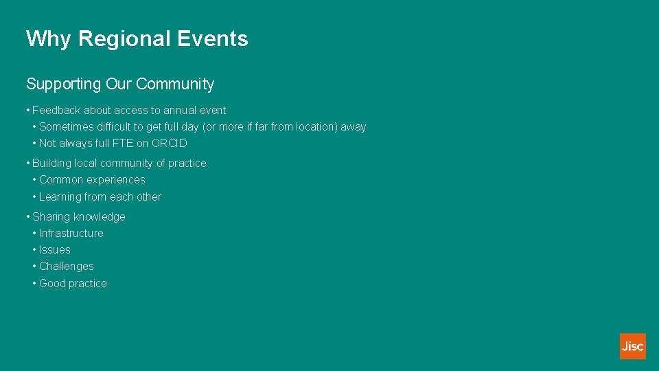 Why Regional Events Supporting Our Community • Feedback about access to annual event •
