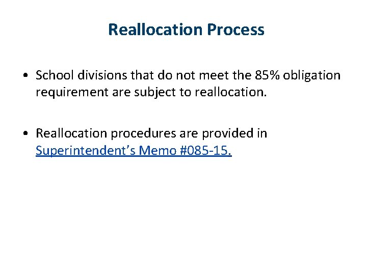 Reallocation Process • School divisions that do not meet the 85% obligation requirement are