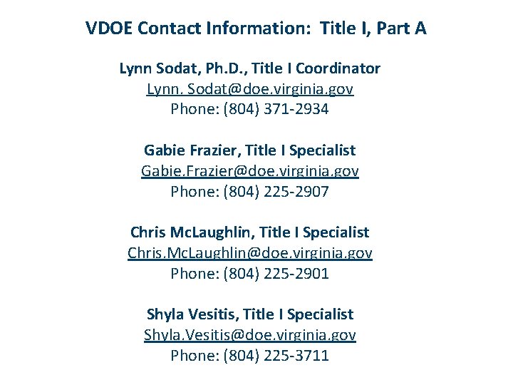VDOE Contact Information: Title I, Part A Lynn Sodat, Ph. D. , Title I