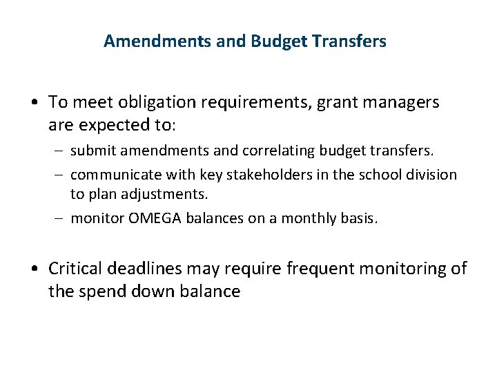 Amendments and Budget Transfers • To meet obligation requirements, grant managers are expected to: