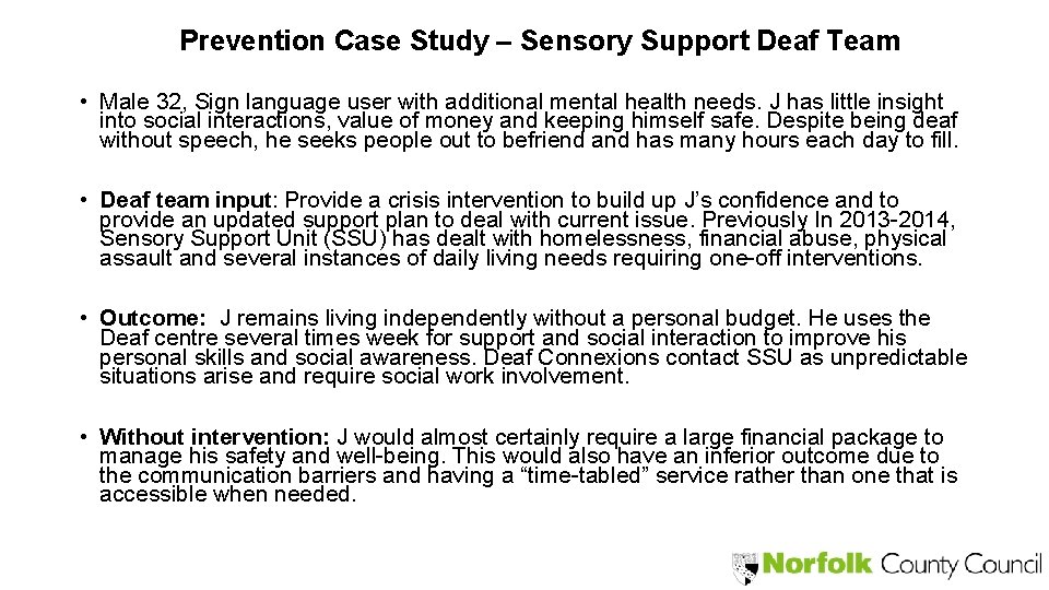 Prevention Case Study – Sensory Support Deaf Team • Male 32, Sign language user