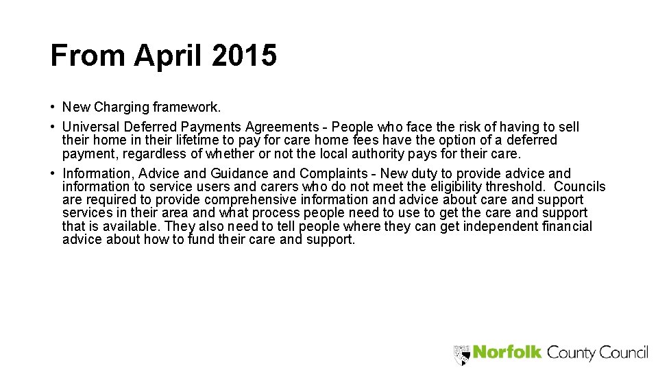 From April 2015 • New Charging framework. • Universal Deferred Payments Agreements - People