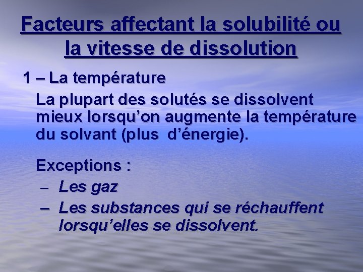 Facteurs affectant la solubilité ou la vitesse de dissolution 1 – La température La Facteurs affectant la solubilité ou la vitesse de dissolution 1 – La température La