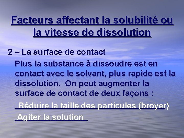 Facteurs affectant la solubilité ou la vitesse de dissolution 2 – La surface de Facteurs affectant la solubilité ou la vitesse de dissolution 2 – La surface de