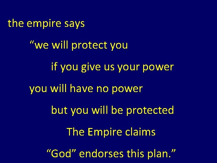 the empire says “we will protect you if you give us your power you the empire says “we will protect you if you give us your power you