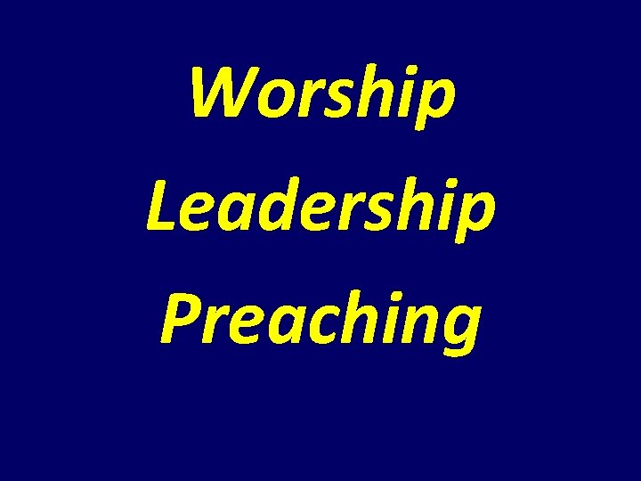 Worship Leadership Preaching Worship Leadership Preaching